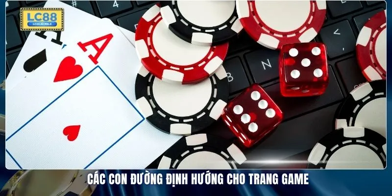 Các con đường định hướng cho trang game