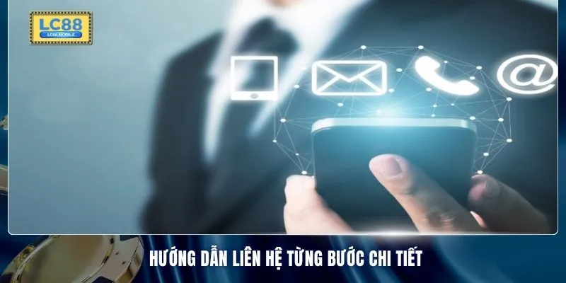 Hướng dẫn liên hệ từng bước chi tiết