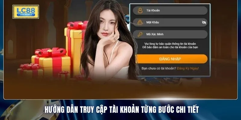 Hướng dẫn truy cập tài khoản từng bước chi tiết