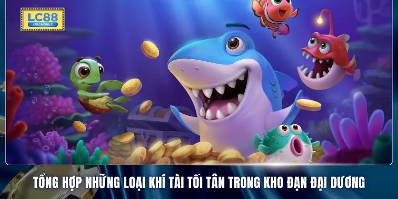 Tổng hợp những loại khí tài tối tân trong kho đạn đại dương